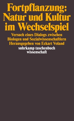 Fortpflanzung: Natur und Kultur im Wechselspiel von Engel,  Claudia, Voland,  Eckart