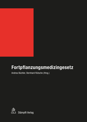 Fortpflanzungsmedizingesetz (FMedG) von Büchler,  Andrea, Rütsche,  Bernhard