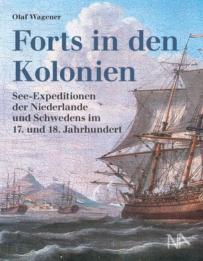 Forts in den Kolonien von Wagener,  Olaf