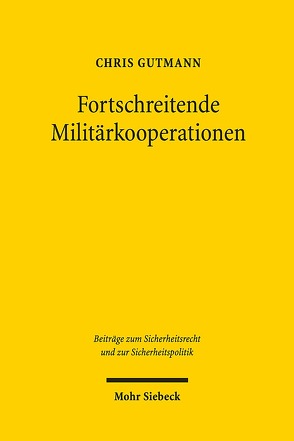 Fortschreitende Militärkooperationen von Gutmann,  Chris