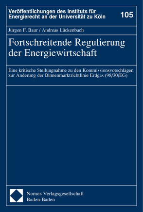 Fortschreitende Regulierung der Energiewirtschaft von Baur,  Jürgen F, Lückenbach,  Andreas