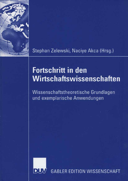 Fortschritt in den Wirtschaftswissenschaften von Akca,  Naciye, Zelewski,  Stephan