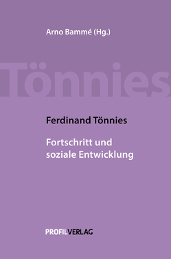 Fortschritt und soziale Entwicklung von Bammé,  Arno, Tönnies,  Ferdinand