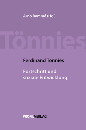 Fortschritt und soziale Entwicklung von Bammé,  Arno, Tönnies,  Ferdinand