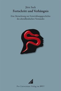 Fortschritt und Verhängnis von Sack,  Jörn