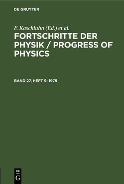 Fortschritte der Physik / Progress of Physics / 1979 von Kaschluhn,  F., Lösche,  A., Ritschl,  R., Rompe,  R