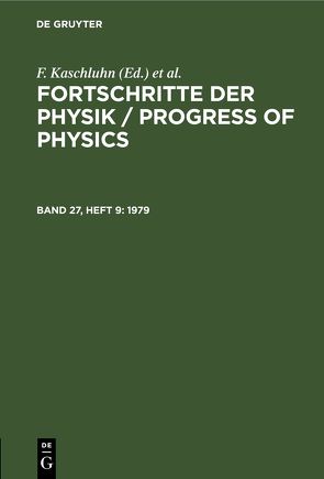 Fortschritte der Physik / Progress of Physics / 1979 von Kaschluhn,  F., Lösche,  A., Ritschl,  R., Rompe,  R