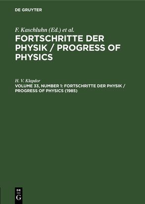 Fortschritte der Physik / Progress of Physics / 1985 von Klapdor,  H. V.