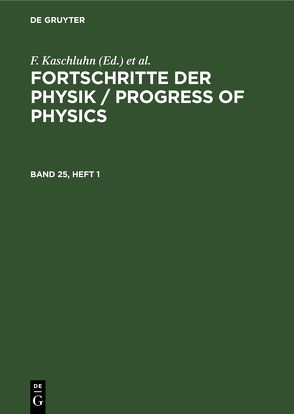 Fortschritte der Physik / Progress of Physics / Fortschritte der Physik / Progress of Physics. Band 25, Heft 1 von Kaschluhn,  F., Lösche,  A., Ritschl,  R., Rompe,  R