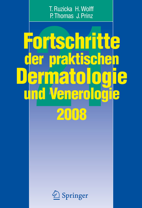 Fortschritte der praktischen Dermatologie und Venerologie von Prinz,  Jörg Christoph, Ruzicka,  Thomas, Thomas,  Peter, Wolff,  Hans