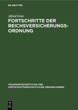 Fortschritte der Reichsversicherungsordnung von Erler,  Alfred