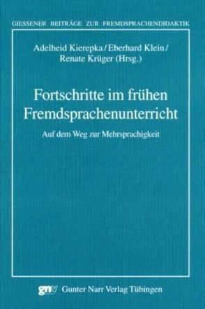 Fortschritte im frühen Fremdsprachenunterricht von Kierepka,  Adelheid, Klein,  Eberhard, Krüger,  Renate