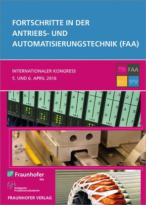 Fortschritte in der Antriebs- und Automatisierungstechnik (FAA). von Frey,  Georg, Schumacher,  Walter, Verl,  Alexander