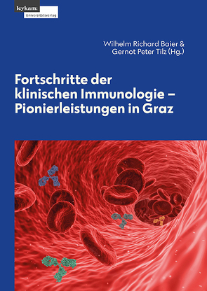 Fortschritte in der klinischen Immunologie – Pionierleistung in Graz von Baier,  Wilhelm Richard, Tilz,  Gernot Peter