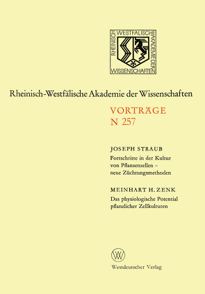 Fortschritte in der Kultur von Pfanzenzellen — neue Züchtungsmethoden. Das physiologische Potential pflanzlicher Zellkulturen von Straub,  Joseph