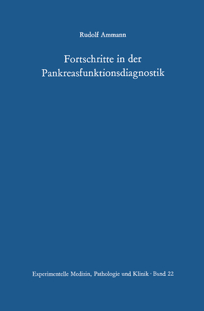 Fortschritte in der Pankreasfunktionsdiagnostik von Ammann,  R.