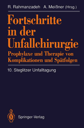 Fortschritte in der Unfallchirurgie von Meißner,  A., Rahmanzadeh,  R.