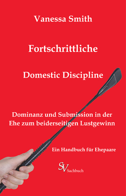 Fortschrittliche Domestic Discipline von Blomberg,  Hendrik, Smith,  Vanessa