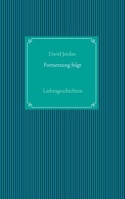 Fortsetzung folgt von Jordan,  David