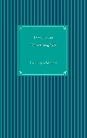 Fortsetzung folgt von Jordan,  David