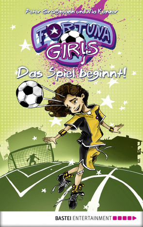 Fortuna Girls – Das Spiel beginnt! von Großmann,  Peter, Künzer,  Nia