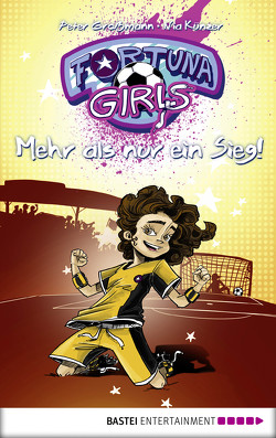 Fortuna Girls – Mehr als nur ein Sieg! von Großmann,  Peter, Künzer,  Nia