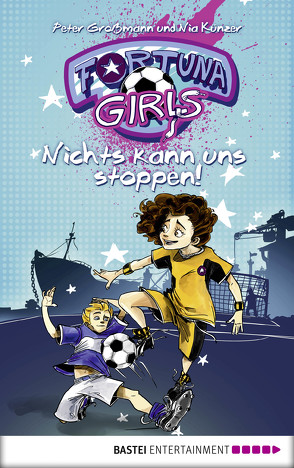 Fortuna Girls – Nichts kann uns stoppen! von Großmann,  Peter, Künzer,  Nia