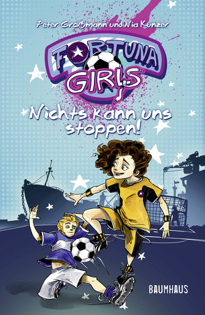 Fortuna Girls – Nichts kann uns stoppen! von Großmann,  Peter, Künzer,  Nia