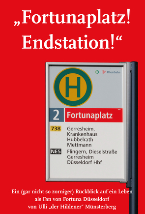 „Fortunaplatz! Endstation!“ von Münsterberg,  Ulli "der Hildener"