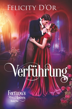 Fortuna’s Lovers: Verführung von D'Or,  Felicity