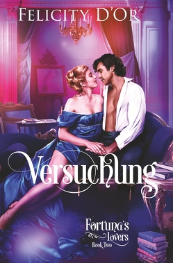 Fortuna’s Lovers: Versuchung von D'Or,  Felicity