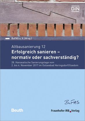 Altbausanierung 12. Erfolgreich sanieren – normativ oder sachverständig?.