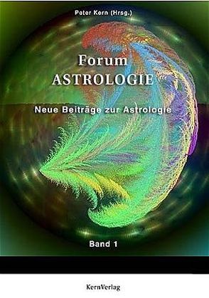 Forum Astrologie – Band 1 von Kern,  Peter, Landscheidt,  Theodor, Müntefering,  Robert