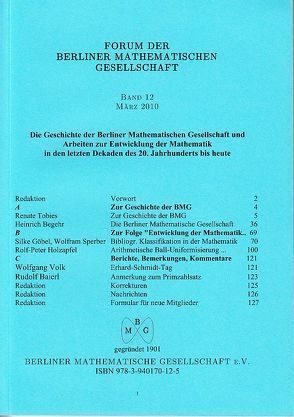 Forum der Berliner Mathematischen Gesellschaft / Die Geschichte der Berliner Mathematischen Gesellschaft mit Arbeiten zur Entwicklung der Mathematik in den letzten Dekaden des 20. Jahrhunderts bis heute von Baierl,  Rudolf, Begehr,  Heinrich, Göbel,  Silke, Holzapfel,  Rolf P, Sperber,  Wolfram, Tobies,  Renate, Volk,  Wolfgang