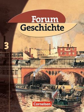 Forum Geschichte – Allgemeine Ausgabe – Band 3 von Eichhorst,  Thomas Peter, Grube,  Jochen, Hinrichs,  Carsten, Regenhardt,  Hans-Otto, Siebeneicker,  Arnulf, Tatsch,  Claudia