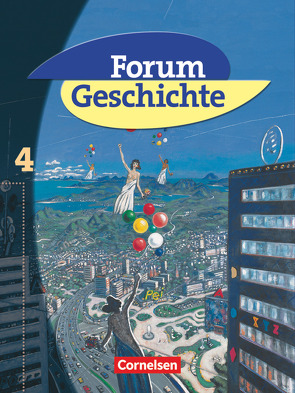 Forum Geschichte – Allgemeine Ausgabe – Band 4 von Harenbrock,  Gerburg, Kellmann,  Kerstin, Regenhardt,  Hans-Otto, Siebeneicker,  Arnulf, Tatsch,  Claudia, Welk,  Andrea