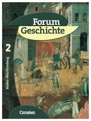 Forum Geschichte – Baden-Württemberg – Band 2 von Buschmann,  Kai, Kunz,  Christoph, Peters,  Wolfgang, Regenhardt,  Hans-Otto, Schwind,  Georg, Siebeneicker,  Arnulf, Tatsch,  Claudia