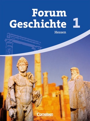 Forum Geschichte – Hessen – Band 1 von Bärenbrinker,  Frank, Bente,  Markus, Hofmeier,  Franz, Jakubowski,  Christoph, Regenhardt,  Hans-Otto