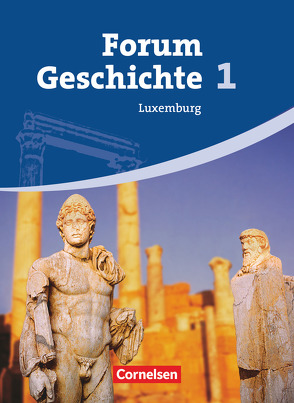 Forum Geschichte – Luxemburg – Band 1 von Bente,  Markus, Hofmeier,  Franz, Kastning,  Alfred, Kunz,  Christoph, Regenhardt,  Hans-Otto, Tatsch,  Claudia, Winberger,  Ursula