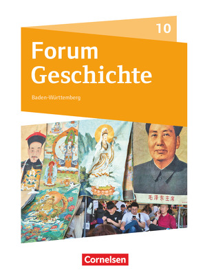 Forum Geschichte – Neue Ausgabe – Gymnasium Baden-Württemberg – 10. Schuljahr von Arnold,  Kerstin, Cornelißen,  Hans-Joachim, Grohmann,  Martin, Zodel,  Andreas