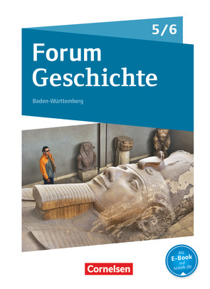 Forum Geschichte – Neue Ausgabe – Gymnasium Baden-Württemberg – 5./6. Schuljahr von Cornelißen,  Hans-Joachim, Schwind,  Georg, Tanzmann,  Jens, Tatsch,  Claudia, Weidemann,  Veronika, Wimmer,  Silvia, Zodel,  Andreas