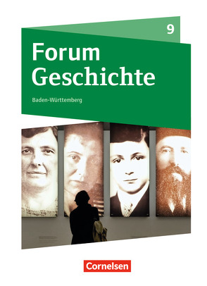 Forum Geschichte – Neue Ausgabe – Gymnasium Baden-Württemberg – 9. Schuljahr von Arnold,  Kerstin, Bonanati,  Aikko, Cornelißen,  Hans-Joachim, Kozianka,  Thomas, Weidemann,  Veronika, Zodel,  Andreas