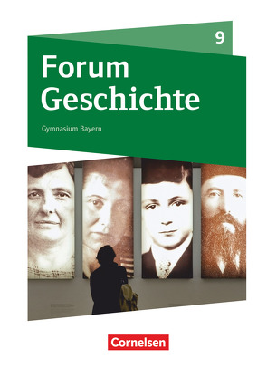 Forum Geschichte – Neue Ausgabe – Gymnasium Bayern – 9. Jahrgangsstufe