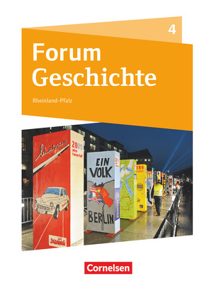 Forum Geschichte – Neue Ausgabe – Gymnasium Rheinland-Pfalz – Band 4 von Bäuml-Stosiek,  Dagmar, Cornelißen,  Hans-Joachim, Hufschmid,  Irene, Langbein,  Jens, Steinbrink,  Matthias, Tophofen,  Sonja, Urbach,  Dirk, Willig,  Kai