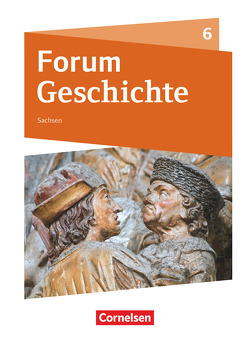 Forum Geschichte – Neue Ausgabe – Gymnasium Sachsen – 6. Schuljahr von Blanken,  Timo, Born,  Nicky, Cornelißen,  Hans-Joachim, Fuchs,  Christine, Lehmacher,  Silke, Lodemann,  Tim, Regenhardt,  Hans-Otto, Schwarzrock,  Götz, Semmet,  Sylvia, Storch,  Josephine, Tatsch,  Claudia, Weidemann,  Veronika, Zodel,  Andreas