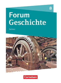 Forum Geschichte – Neue Ausgabe – Gymnasium Sachsen – 8. Schuljahr