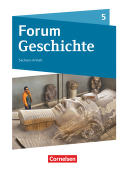 Forum Geschichte – Neue Ausgabe – Gymnasium Sachsen-Anhalt – 5. Schuljahr von Born,  Nicky, Lodemann,  Tim, Schulz,  Marko, Weißhampel,  Stefan