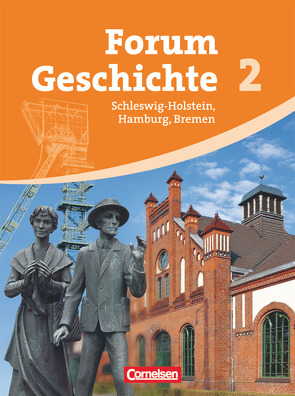 Forum Geschichte – Schleswig-Holstein, Hamburg und Bremen – Band 2 von Eichhorst,  Thomas Peter, Hofmeier,  Franz, Langbehn,  Hans-Joachim, Regenhardt,  Hans-Otto, Siebeneicker,  Arnulf, Tatsch,  Claudia, Winberger,  Ursula