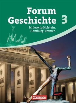 Forum Geschichte – Schleswig-Holstein, Hamburg und Bremen – Band 3 von Hofmeier,  Franz, Langbehn,  Hans-Joachim, Regenhardt,  Hans-Otto, Siebeneicker,  Arnulf, Tatsch,  Claudia, Winberger,  Ursula