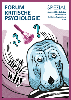 Forum Kritische Psychologie / »ask them why« von Dietrich,  Nora, Dohmen,  Thomas, Huber,  Theresa, Manderbach,  Till, Osterkamp,  Ute, Schnur,  Daniel, Serko,  Daniil, Trautner,  Stephan, Wengemuth,  Eileen